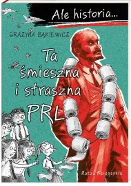 Ta śmieszna i straszna PRL	