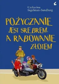 Pożyczanie jest srebrem a rabunek...	