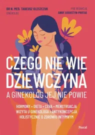 Czego nie wie dziewczyna a ginekolog...	