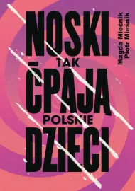 Noski tak ćpają - polskie dzieci	